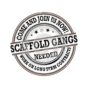 Scaffold Gangs Required - grunge printable label / stamp