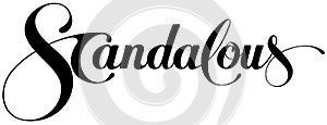 Scandalous - custom calligraphy text