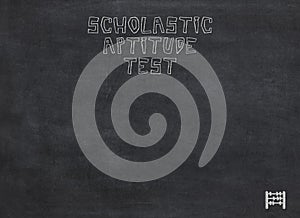 Scholastic Aptitude Test lettering on a blackboard