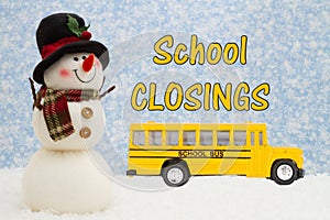 School Closings message with happy snowman with hat, school bus, and snow