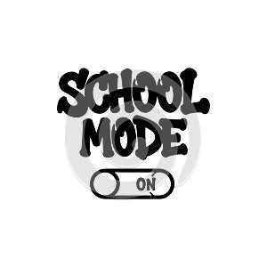 School Mode On Text with Toggle Switch Vector Illustration in Black and White Design