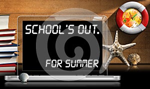 School's Out for Summer - Laptop Computer