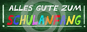 SCHULANFANG Hintergrund Banner Panorama - Alte grÃÂ¼ne rustikale Schultafel Kreidetafel mit der bunten Aufschift: ALLES GUTE ZUM photo