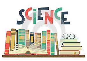 Science. Books on shelf with open book, glasses and lettering