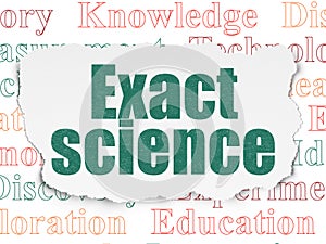 Science concept: Exact Science on Torn Paper background