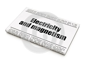 Science concept: newspaper headline Electricity And Magnetism