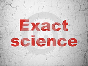 Science concept: Exact Science on wall background