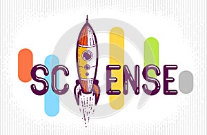 Science word with rocket instead of letter I, physics and chemistry concept, vector conceptual creative logo or poster made with