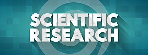 Scientific Research is the research performed by applying systematic and constructed scientific methods to obtain, analyze, and
