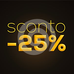 Sconto 25%, italian words for 25% off discount, 3d rendering on black background photo