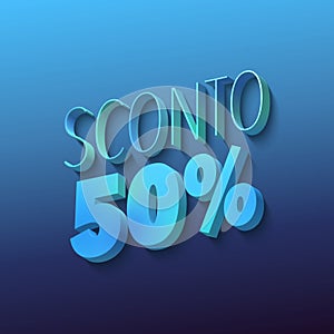 sconto 50%, italian words for 50 percent off, blue 3d letters on dark blue background, 3d rendering photo