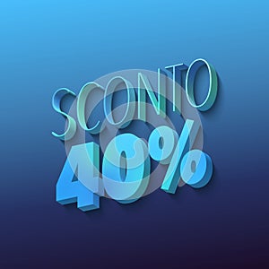 sconto 40%, italian words for 50 percent off, blue letters on blue background, 3d rendering photo