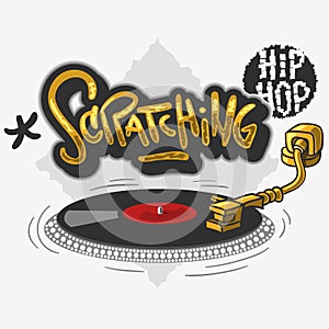 Scratching Hip Hop Related Tag Graffiti Influenced Design with a turntable for t-shirt or sticker on a white background