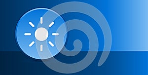 Screen brightness sun icon glassy modern blue button abstract background