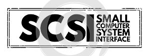 SCSI - Small Computer System Interface is a set of standards for physically connecting and transferring data, acronym text concept