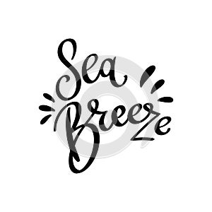 Sea breeze, hand lettering phrase, poster design, calligraphy