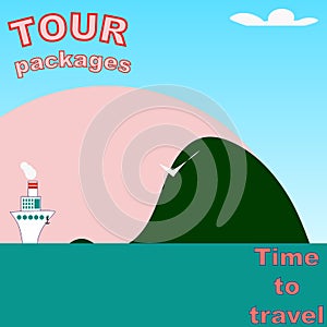 Sea, sun,and ship. Banner with the inscriptions `Tour packages` and `Time to travel`. Space for the text. Vector