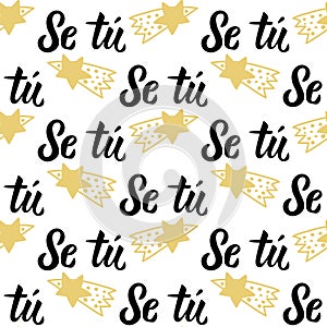 Seamless elegant pattern with Spanish lettering. Be yourself - in Spanish. Print for textile, wallpaper, covers, surface. For