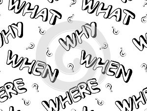 Seamless pattern of hand-drawn question words what, where, when and why and question marks