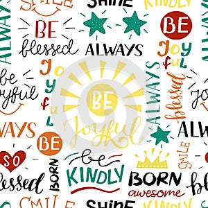 Seamless pattern with hand drawn words Be blessed, joyful, kindly, Born awesome, Smile