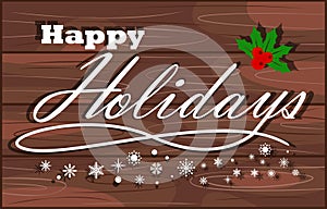 Season Greeting Happy Holidays with brown wooden texture background