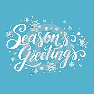 Season`s Greetings, hand written lettering, vintage Christmas and new year card with snowflakes. Vector winter illustration