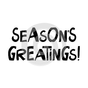 Seasons greatings. Cute hand drawn lettering in modern scandinavian style. Isolated on white background. Vector stock illustration