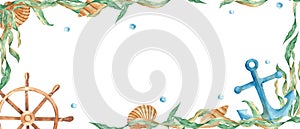 Seaweeds, seashells, wooden steering wheel, nautical anchor, and water bubbles. Watercolor horizontal banner, frame