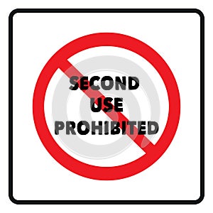 Second use prohibited sign photo