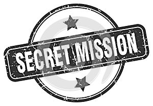 secret mission stamp. secret mission round grunge sign.
