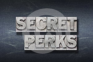 Secret perks den