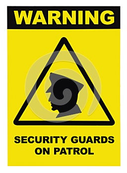 Security guards on patrol warning text sign label, isolated, black, yellow, large detailed macro closeup photo