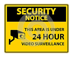 Security Notice this Area Is Under 24 hour Video Surveillance Symbol Sign Isolated on White Background,Vector Illustration