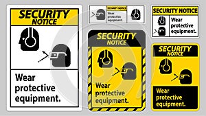 Security Notice Sign Wear Protective Equipment with goggles and glasses graphics