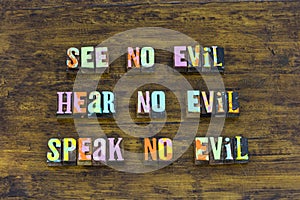 See hear speak no evil corruption right wrong learn