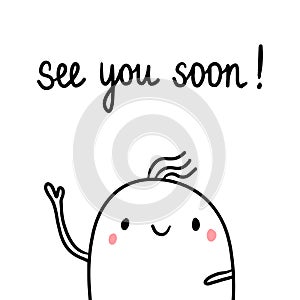 See you soon hand drawn illustration with cute marshmallow photo