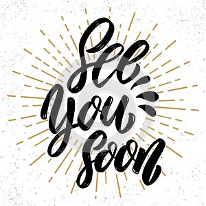 See you soon. Hand drawn lettering phrase. Design element for poster, greeting card, banner. photo