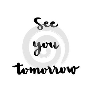 See you tomorrow hand lettering