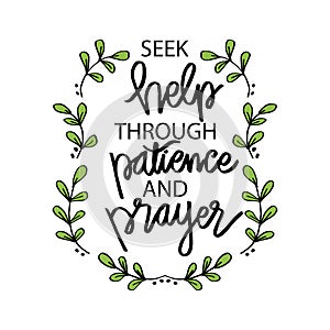 Seek help in patience and prayer.