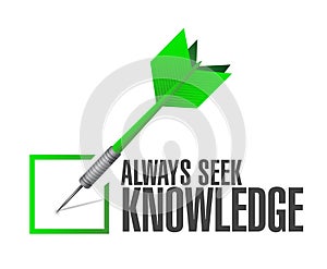 always seek knowledge check dart sign concept