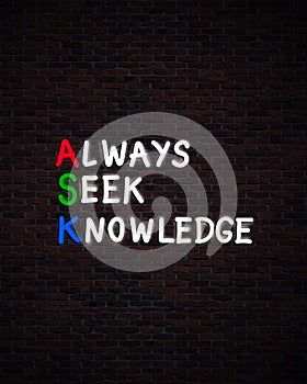 Always seek knowledge positive motivational quote handwritten neon light