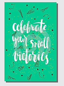 Selebrate your small victories inspiration quote