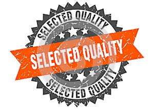 selected quality stamp. selected quality grunge round sign.