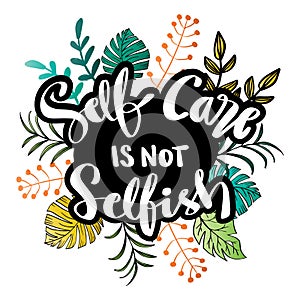 Self care is not selfish calligraphy. Hand lettering. photo