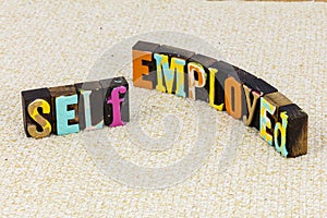 Self employed employment job business career work owner