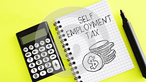 Self-employment tax Business concept is shown using the text