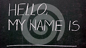 Self Introduction - Hello, My name is ... written on a blackboard.