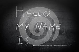 Self Introduction - Hello, My name is ... written on a blackboard