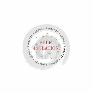 Self isolation Round Logo or badge Vector design Illustration. Corona Virus Awareness Message On Self Isolation.