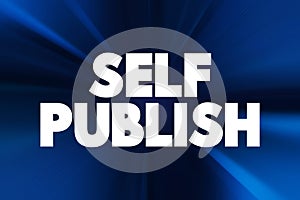 Self Publish text, business concept background